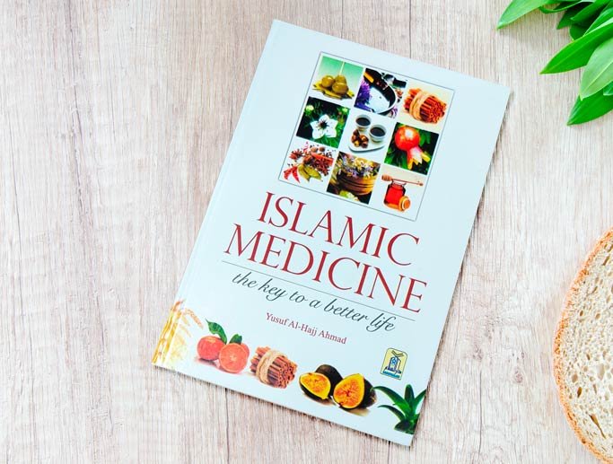 Islamic Medicine: The key to a better life by Yusuf Al-Hajj Ahmad